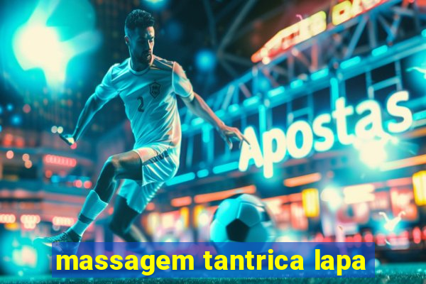 massagem tantrica lapa